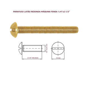 PARAFUSO LATÃO MÁQUINA REDONDA FENDA 1/4X2.1/2-100UNID.
